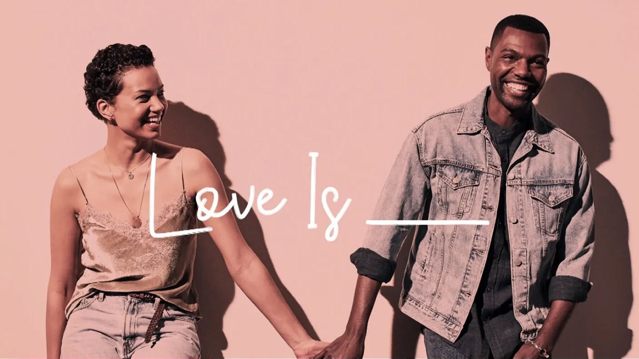 Love Is ___